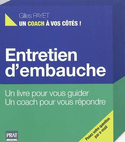 Entretien d'embauche: un livre pour vous guider, un coach pour vous répondre