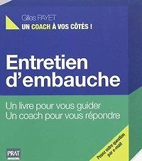 Entretien d'embauche: un livre pour vous guider, un coach pour vous répondre