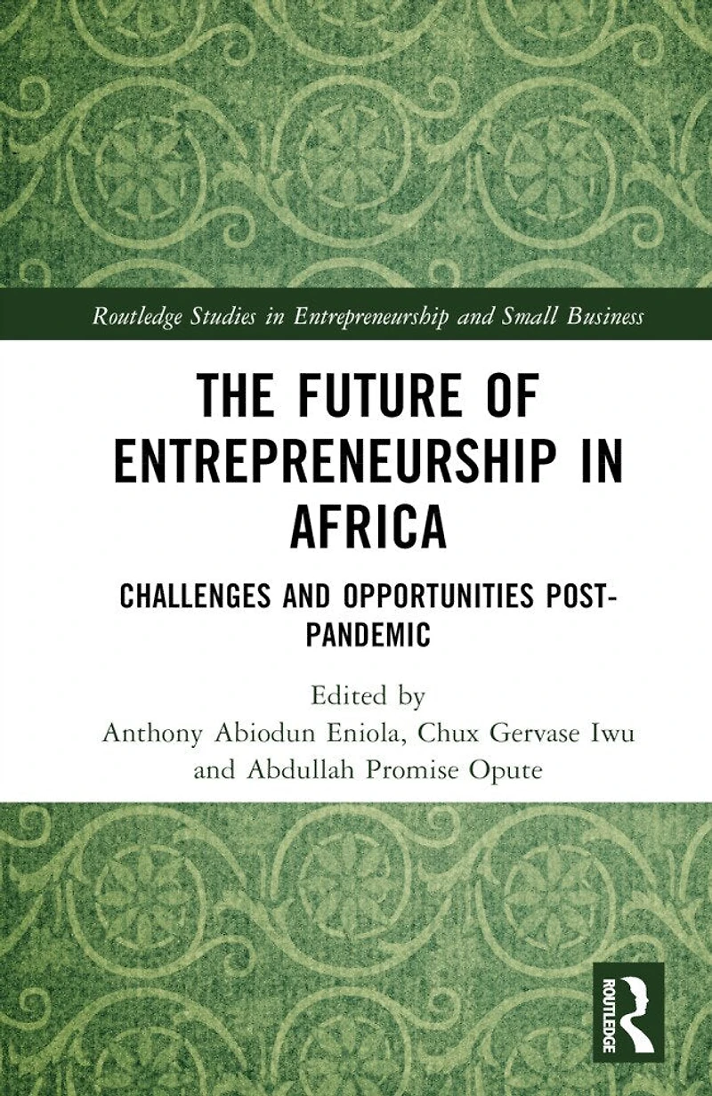 The Future of Entrepreneurship Africa: Challenges and Opportunities Post-pandemic