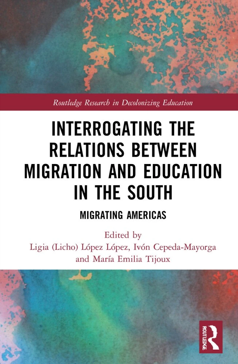 Interrogating the Relations between Migration and Education South: Migrating Americas