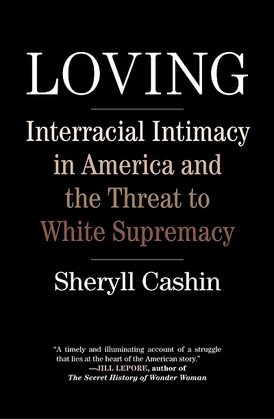 Loving: Interracial Intimacy America And The Threat To White Supremacy