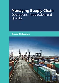 Managing Supply Chain: Operations, Production And Quality