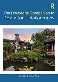 The Routledge Companion to East Asian Historiography