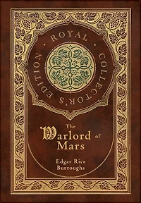 The Warlord of Mars (Royal Collector's Edition) (Case Laminate Hardcover with Jacket)
