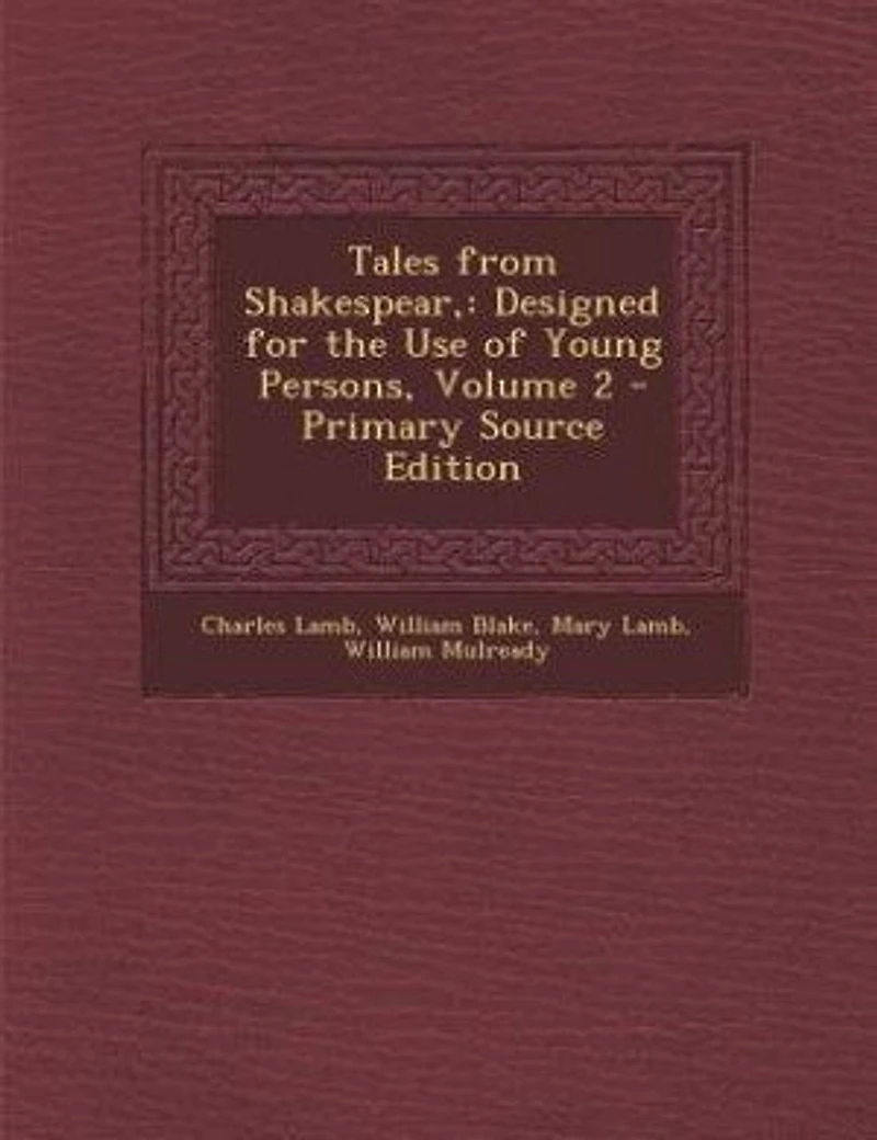 Tales From Shakespear: Designed for the Use of Young Persons, Volume 2