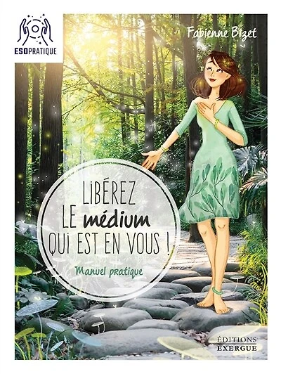 Libérez le médium qui est en vous !: manuel pratique pour écouter votre intuition, mieux communiquer avec vos guides et assumer (enfin !) médiumnité