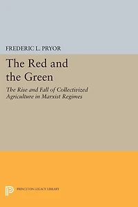 The Red and Green: Rise Fall of Collectivized Agriculture Marxist Regimes