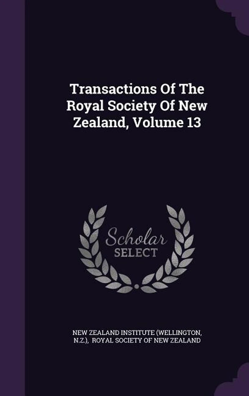 Transactions Of The Royal Society New Zealand, Volume 13