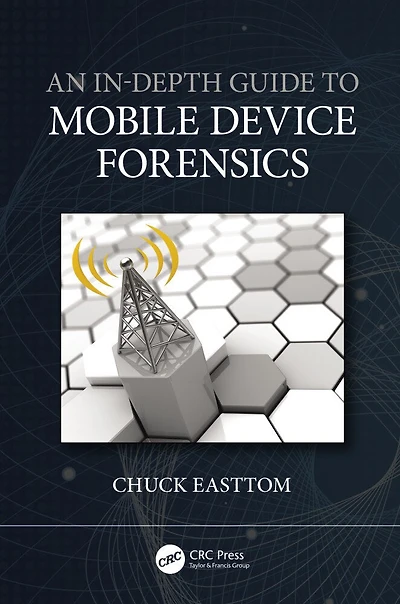An In-depth Guide To Mobile Device Forensics