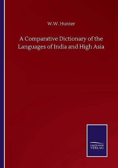 A Comparative Dictionary of the Languages of India and High Asia