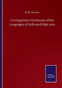 A Comparative Dictionary of the Languages of India and High Asia