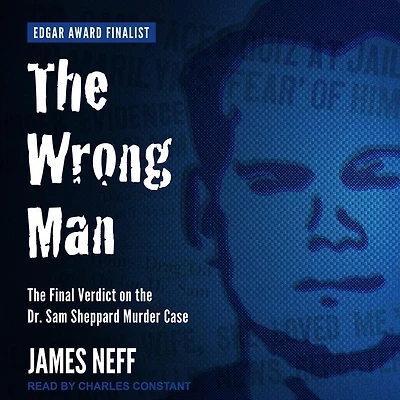 The Wrong Man: Final Verdict On Dr. Sam Sheppard Murder Case
