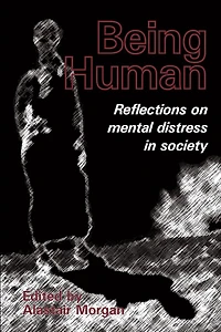 Being Human: Reflections on mental distress in society