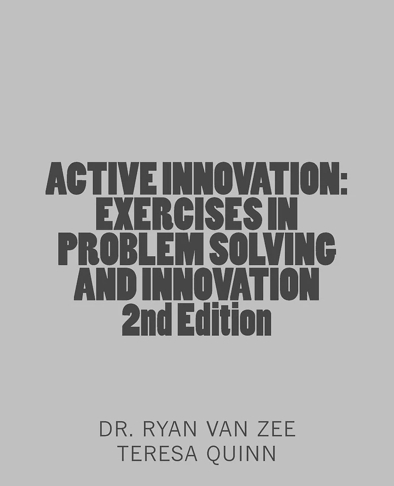 Active Innovation: Exercises in Problem Solving and Innovation, 2nd Edition