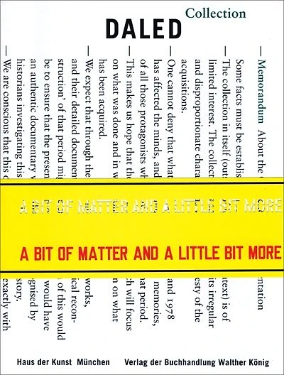 A Bit of Matter and a Little Bit More: The Collection and the Archives of Herman & Nicole Daled