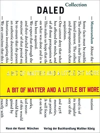 A Bit of Matter and a Little Bit More: The Collection and the Archives of Herman & Nicole Daled