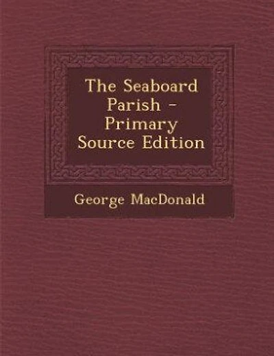 The Seaboard Parish - Primary Source Edition