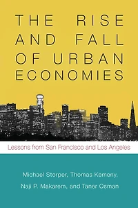 The Rise and Fall of Urban Economies: Lessons from San Francisco Los Angeles