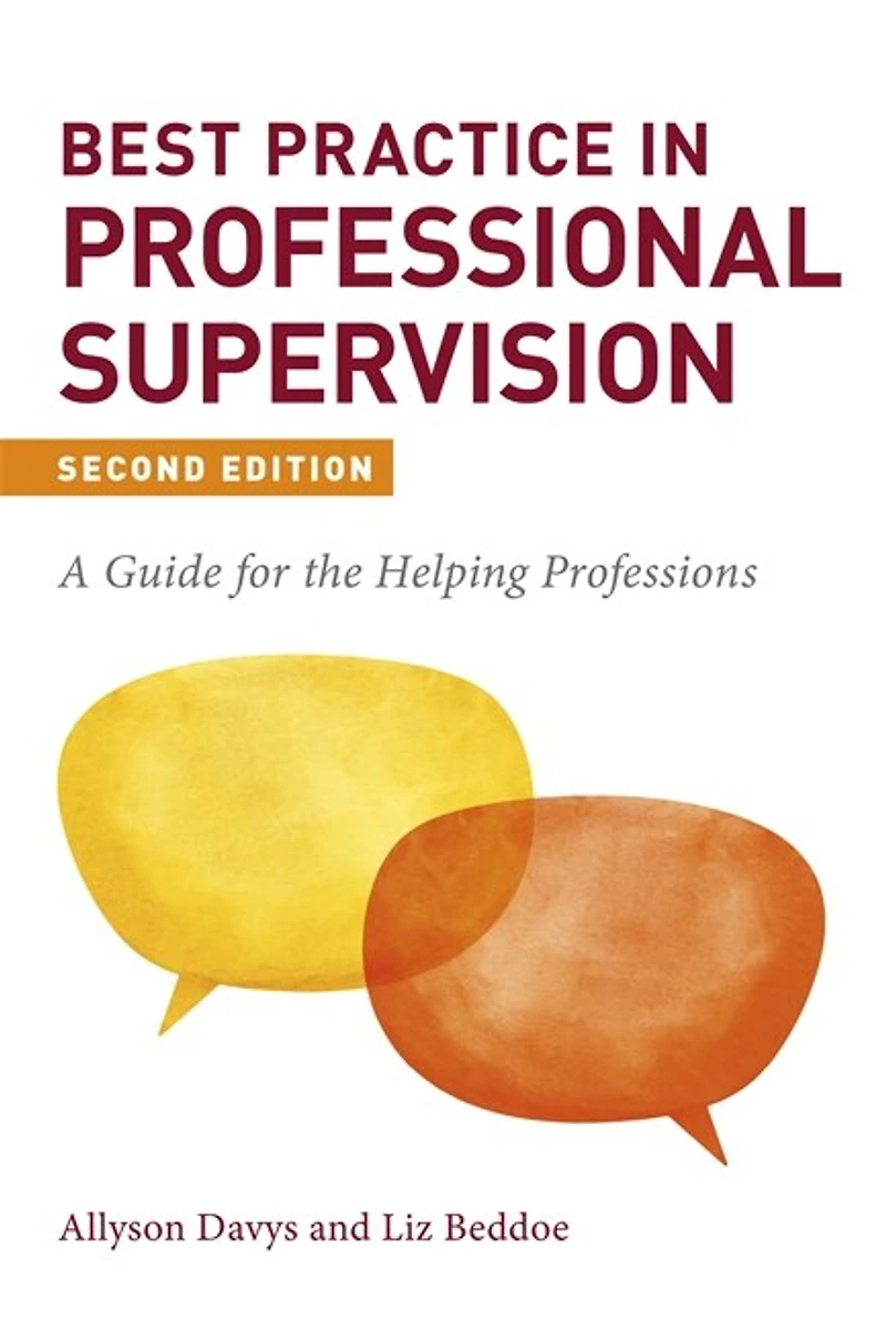Best Practice Professional Supervision, Second Edition: A Guide for the Helping Professions