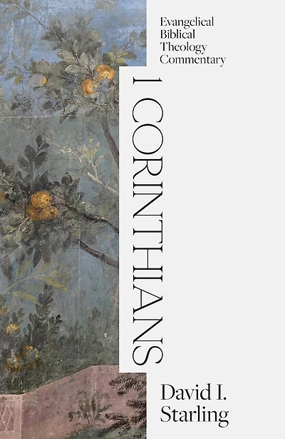 1 Corinthians: Evangelical Biblical Theology Commentary