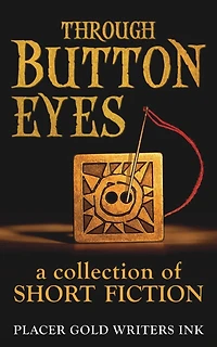 Through Button Eyes: A Collection of Short Fiction