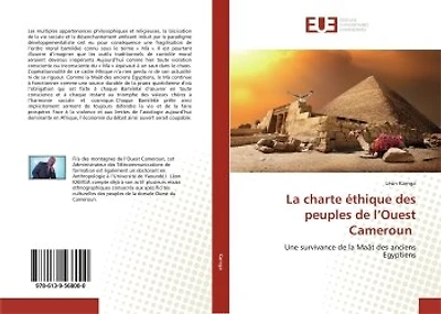 La charte éthique des peuples de l'Ouest Cameroun: Une survivance de la Maât des anciens Egyptiens