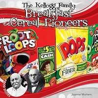 Kellogg Family: Breakfast Cereal Pioneers: Breakfast Cereal Pioneers