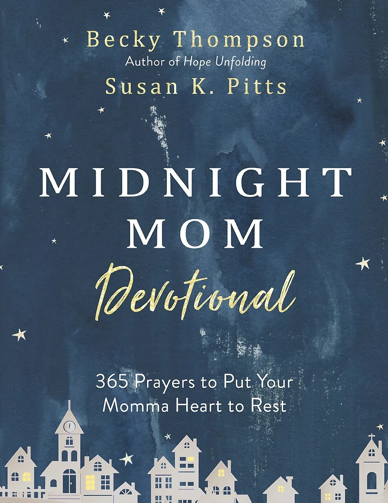 Midnight Mom Devotional: 365 Prayers To Put Your Momma Heart Rest