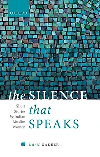 The Silence That Speaks: Short Stories by Indian Muslim Women