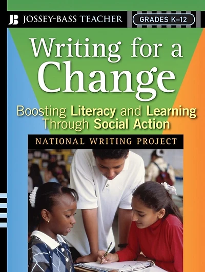 Writing for a Change: Boosting Literacy and Learning Through Social Action