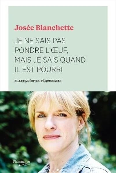 je ne sais pas pondre l'œuf, mais quand il est pourri: Billets, dérives, témoignages