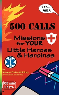 500 CALLS: Missions for YOUR Little Heroes and Heroines