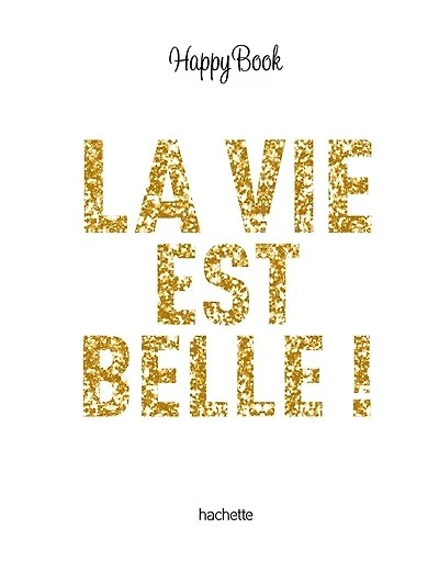 La vie est belle !