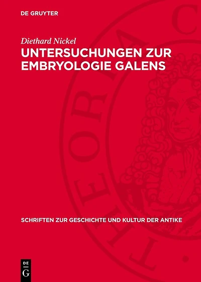 Untersuchungen zur Embryologie Galens