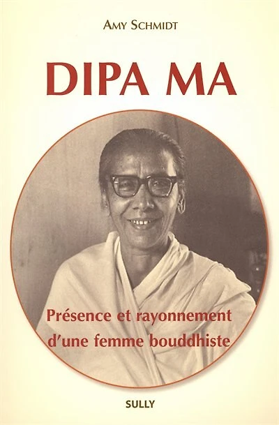 Dipa Ma: présence et rayonnement d'une femme bouddhiste