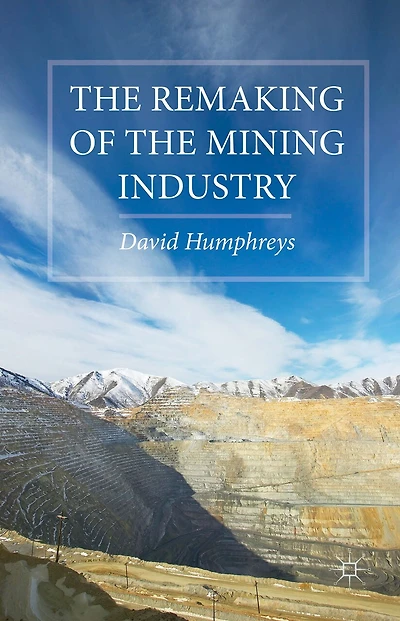 the Remaking of Mining Industry