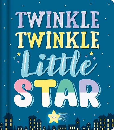TWINKLE TWINKLE LITTLE STAR: Nursery Rhyme Board Book