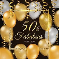 50th Birthday Guest Book: An Elegant Black & Gold Keepsake for a Fabulous 50th Birthday - Square Hardcover Guest Sign-In Book with 105 Pages for Wishes, Memories, Gift Log & Photos