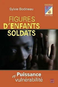 Figures d'enfants soldats: puissance et vulnérabilité