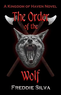 The Order of the Wolf: A Kingdom of Haven Novel