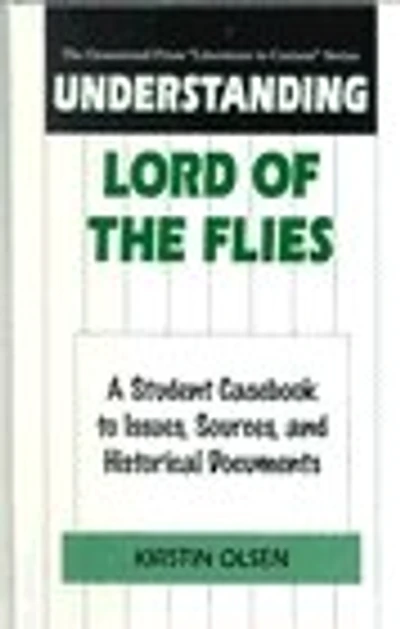 Understanding Lord of the Flies: A Student Casebook to Issues, Sources, and Historical Documents