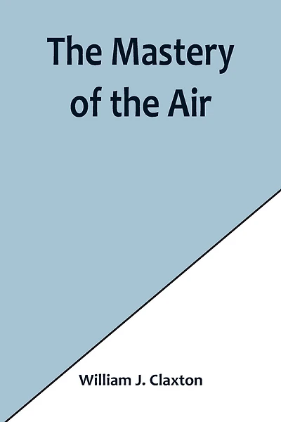 The Mastery of the Air