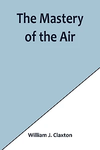 The Mastery of the Air