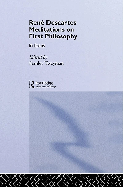 Rene Descartes' Meditations on First Philosophy Focus