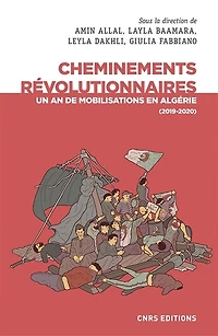 Cheminements révolutionnaires : un an de mobilisations en Algérie (2019-2020): (2019-2020)