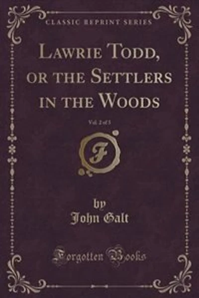 Lawrie Todd, or the Settlers in the Woods, Vol. 2 of 3 (Classic Reprint)