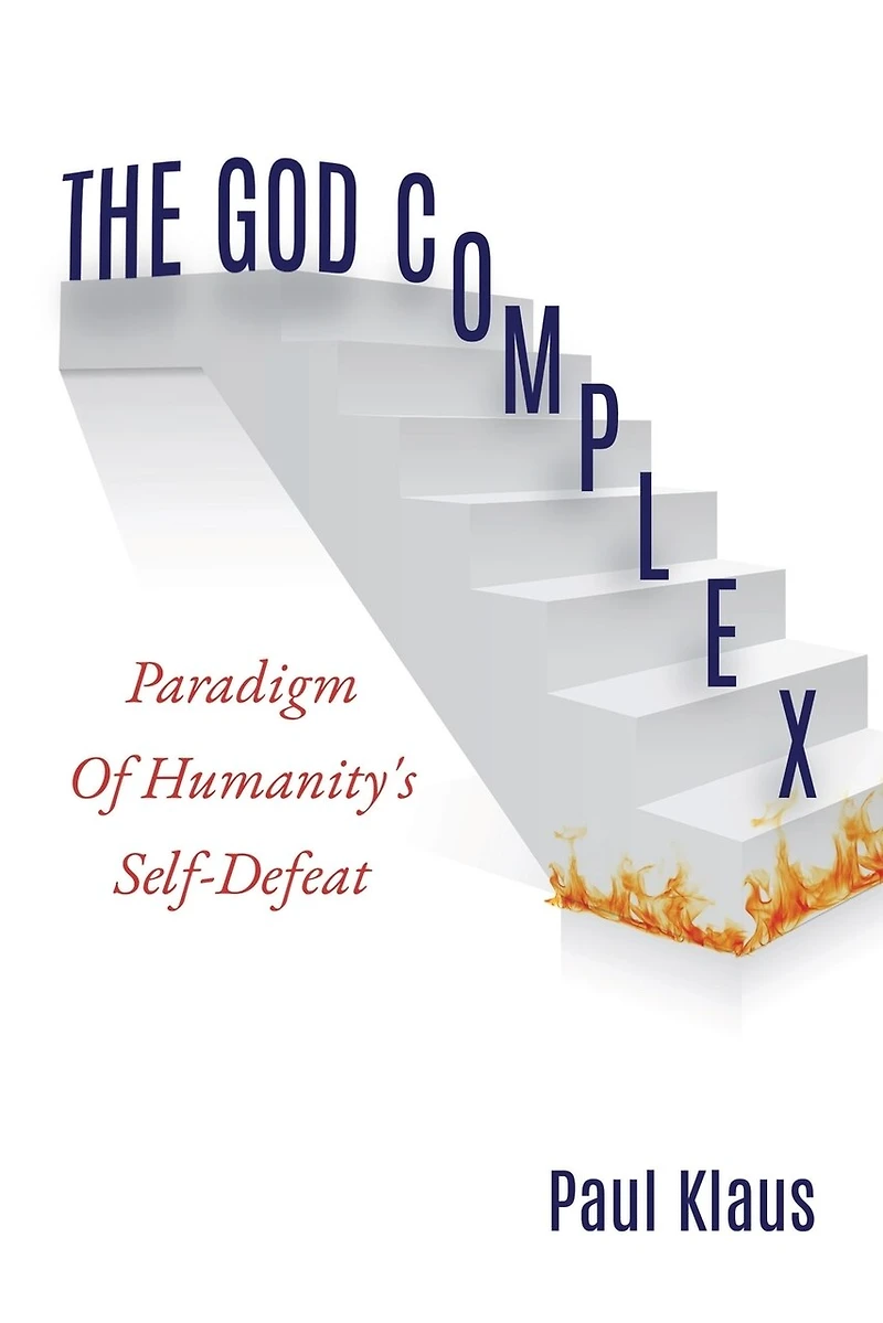 The God Complex: Paradigm Of Humanity's Self-Defeat