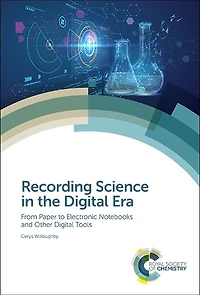 Recording Science the Digital Era: From Paper to Electronic Notebooks and Other Tools
