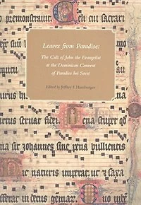 Leaves from Paradise: The Cult of John the Evangelist at the Dominican Convent of Paradies bei Soest