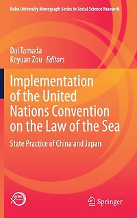 Implementation Of The United Nations Convention On Law Sea: State Practice China And Japan
